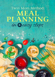Twin Mom Method: Meal Planning in 6 Easy Steps